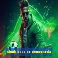 significado de democracia